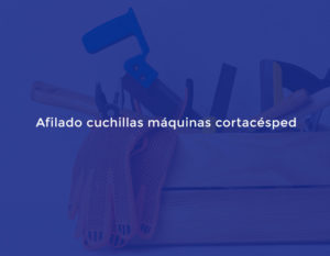 Afilado cuchillas máquinas cortacésped