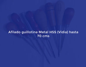 Afilado guillotina Metal HSS Vidia) hasta 70 cms